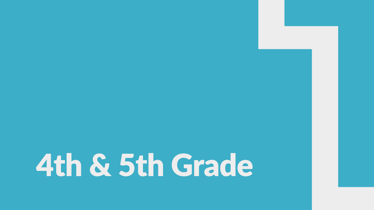 4th & 5th Graders