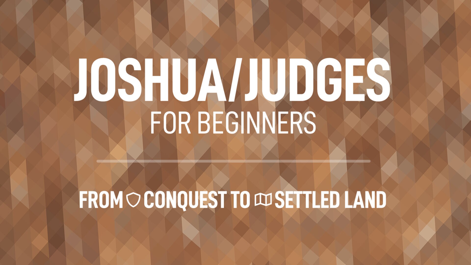 Joshua / Judges for Beginners