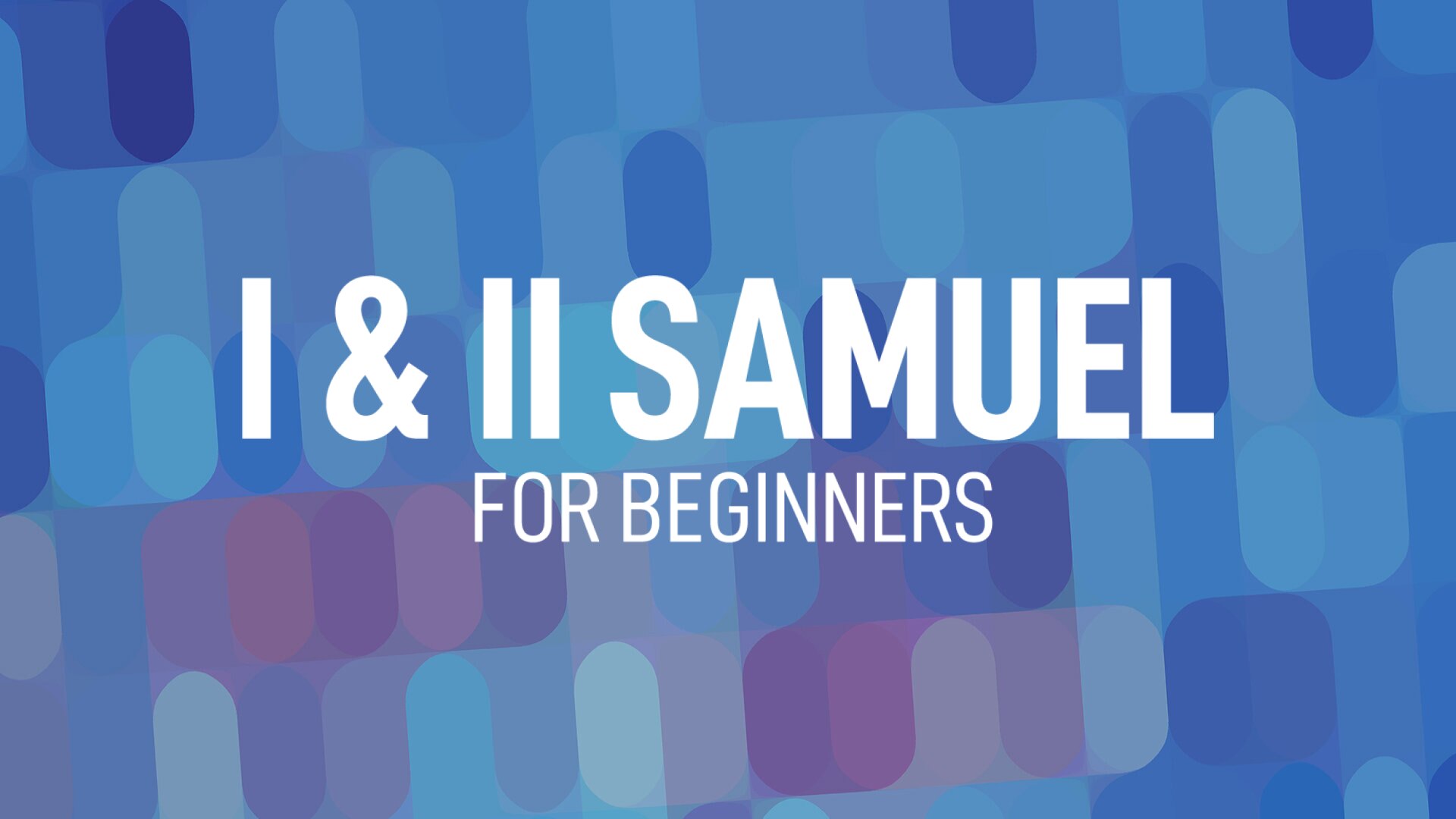 I & II Samuel for Beginners