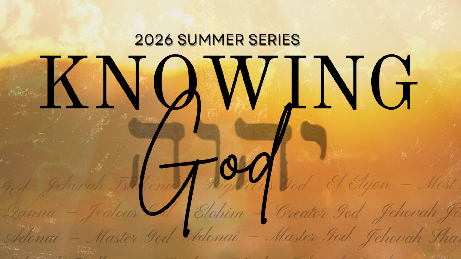 Summer Series: Knowing God