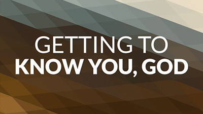 Getting to Know You, God