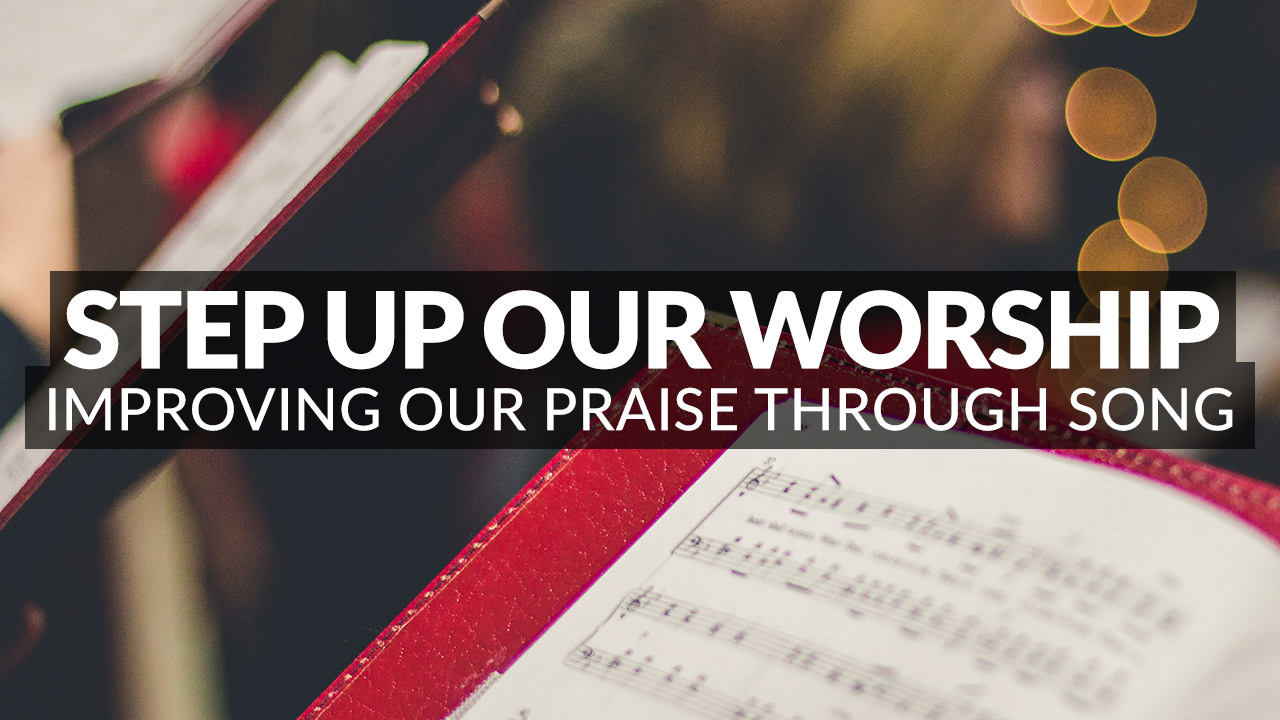 Step Up Our Worship